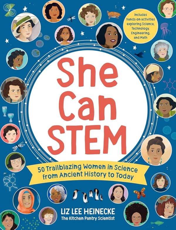 She Can STEM: 50 Trailblazing Women in Science from Ancient History to Today